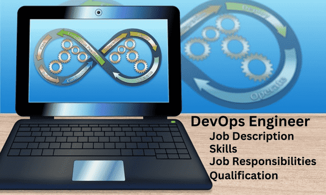 DevOps Engineer Job Description, Skills, Job Responsibilities, and Qualification